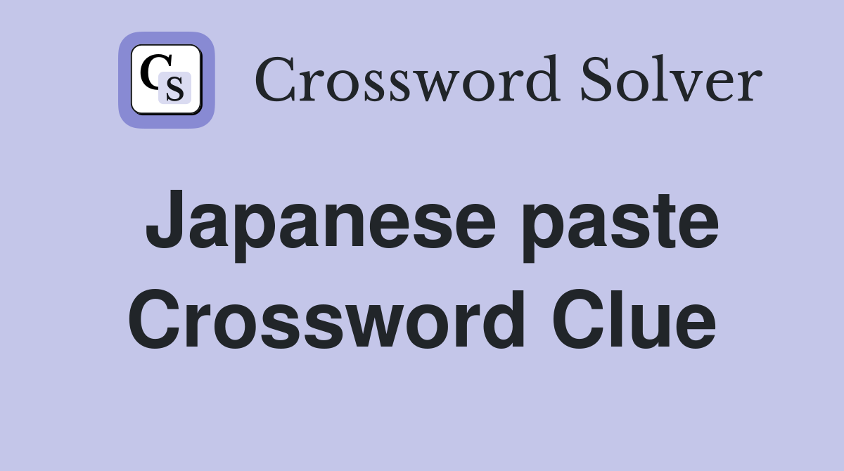 Japanese paste Crossword Clue