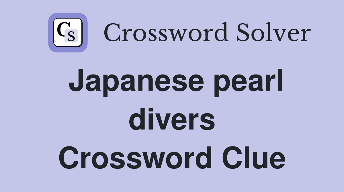 Japanese pearl divers Crossword Clue