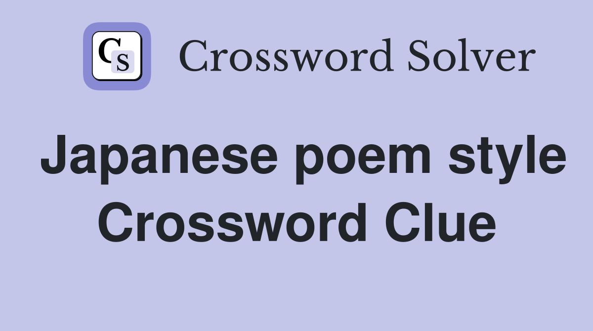 Japanese poem style Crossword Clue