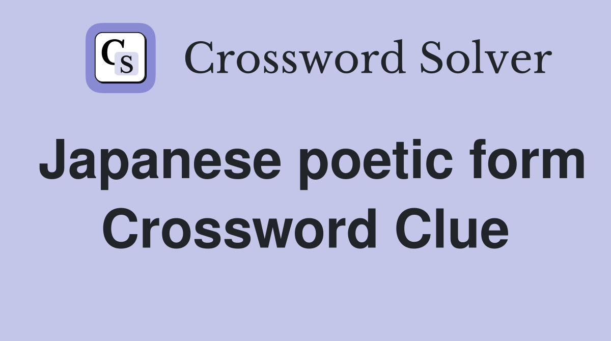 Japanese poetic form Crossword Clue
