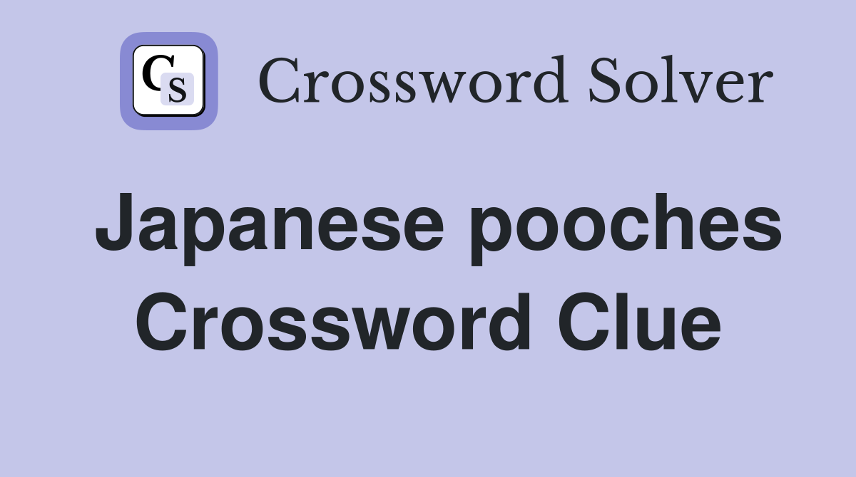 Japanese pooches Crossword Clue