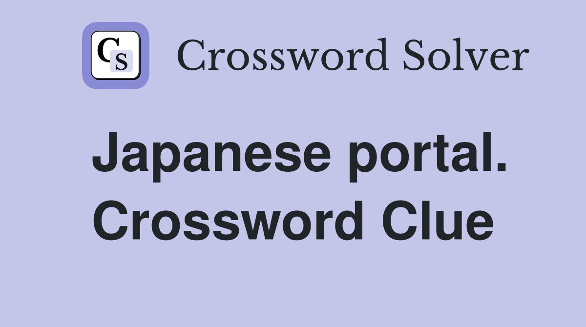 Japanese portal. Crossword Clue