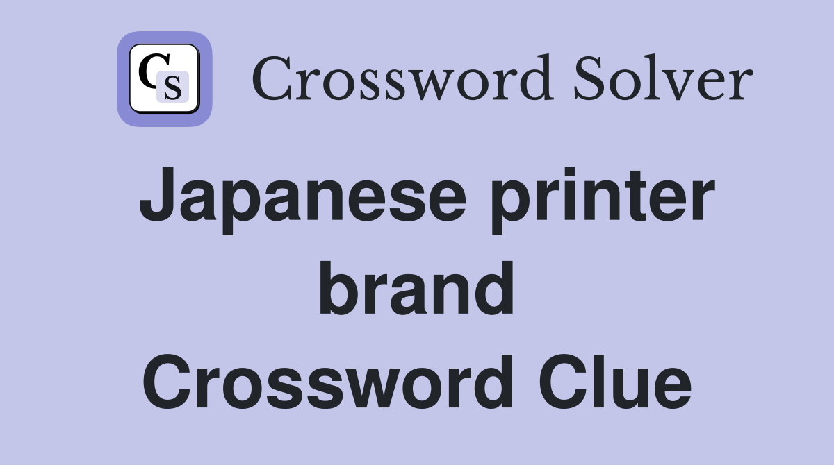 Japanese printer brand Crossword Clue