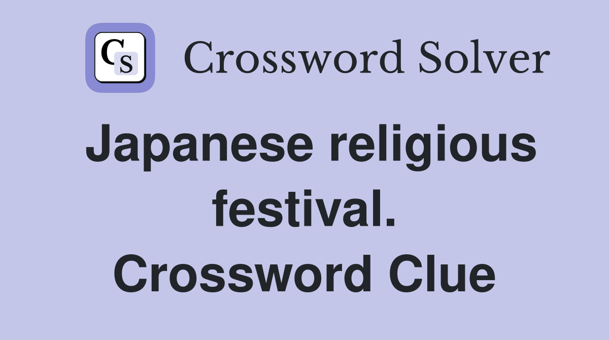 Japanese religious festival. Crossword Clue