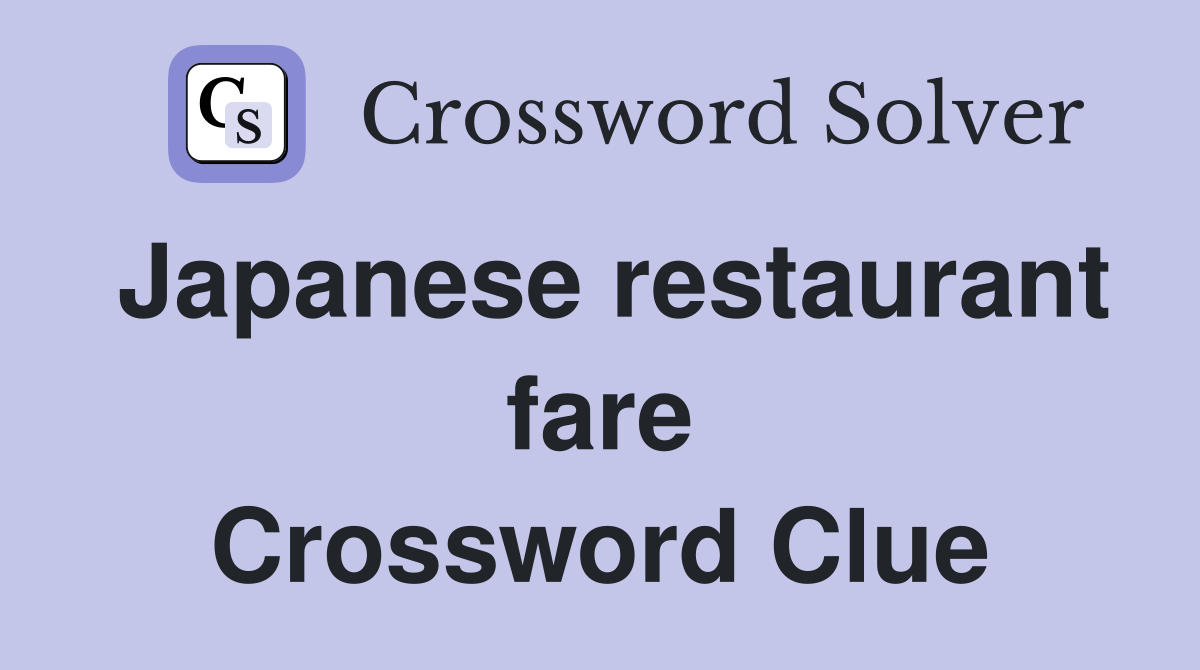 Japanese restaurant fare Crossword Clue