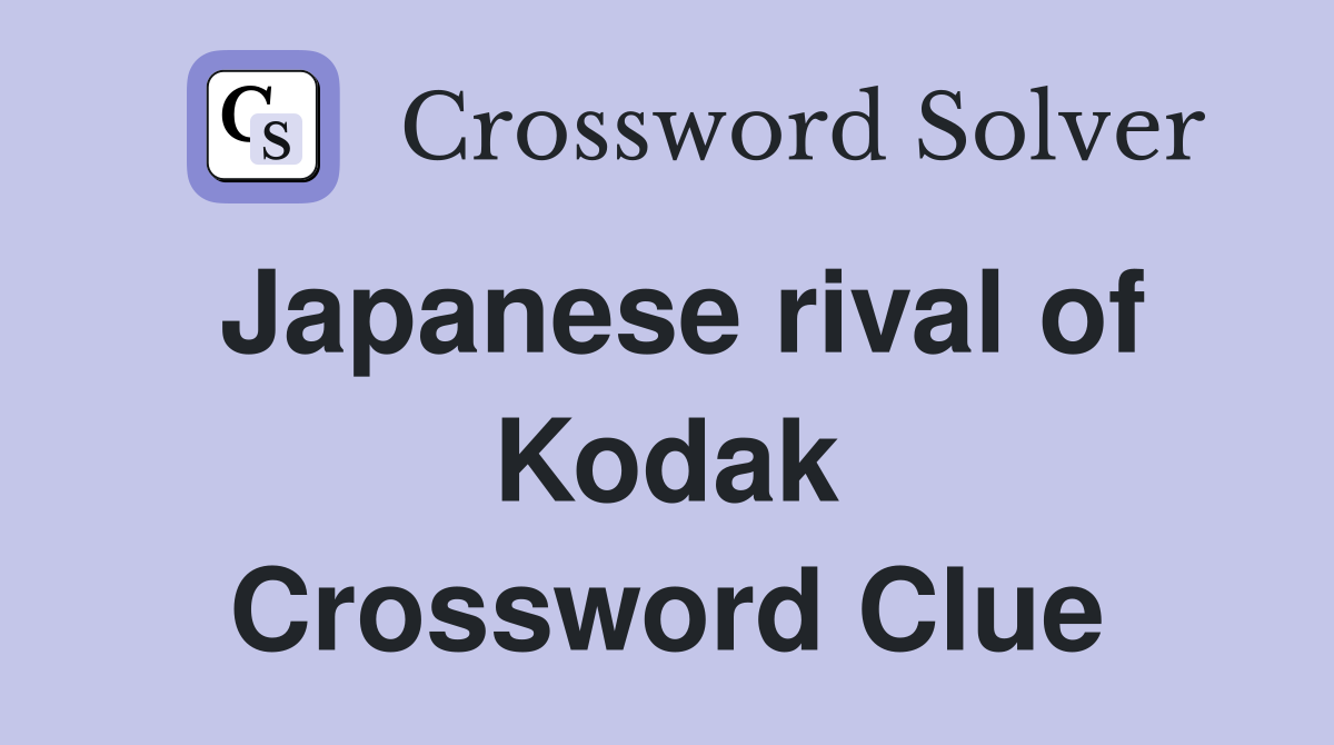Japanese rival of Kodak Crossword Clue