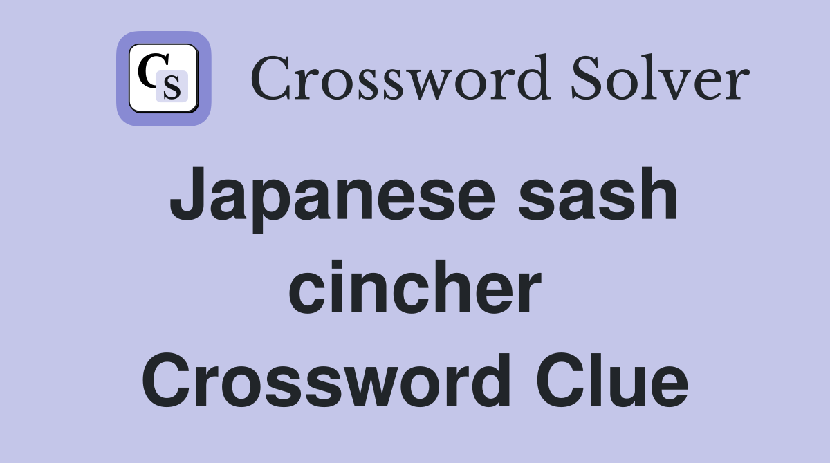 Japanese sash cincher Crossword Clue