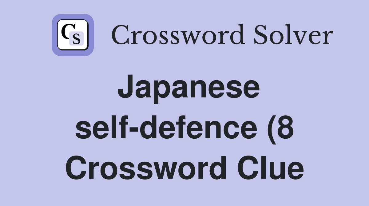 Japanese self defence (8) Crossword Clue Answers Crossword Solver Japanese self defence (8) Crossword Clue Answers Crossword Solver