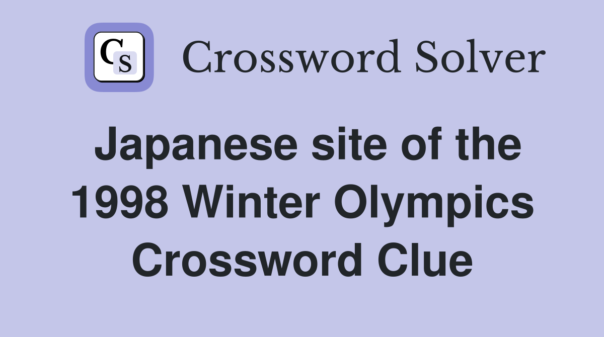 Japanese site of the 1998 Winter Olympics Crossword Clue