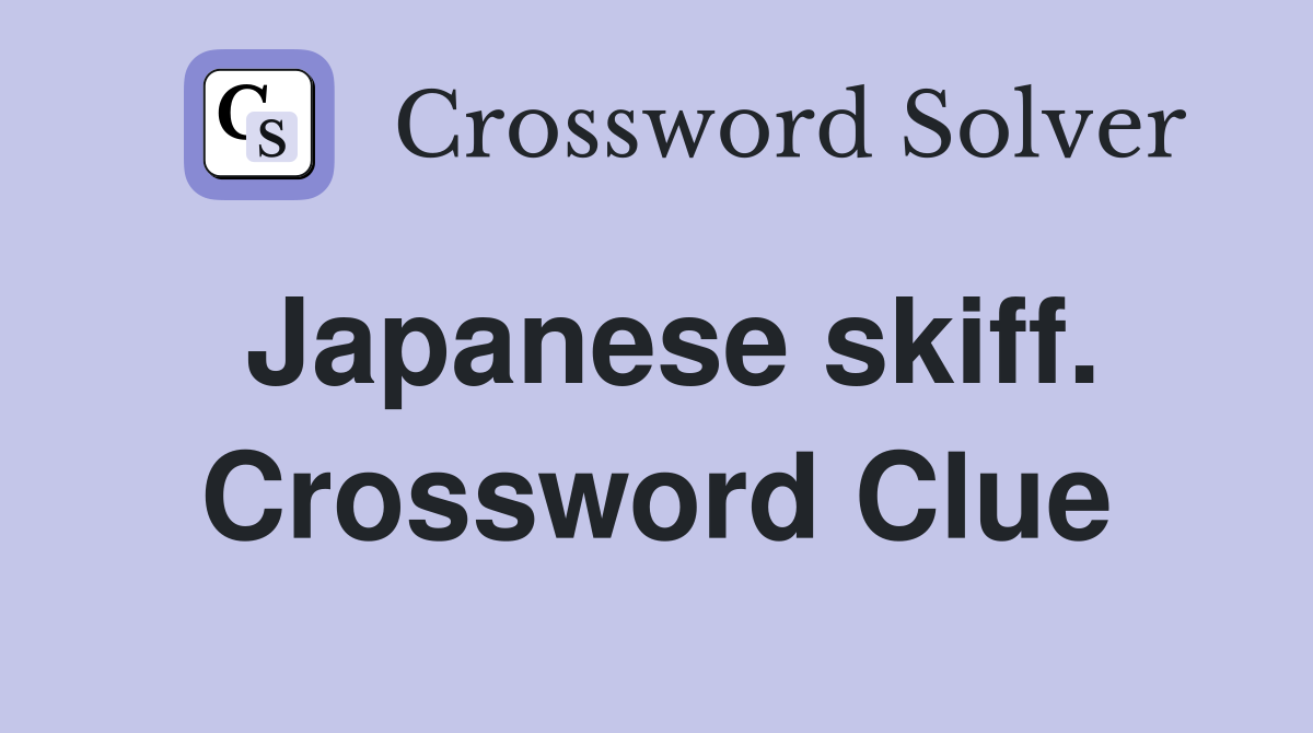 Japanese skiff. Crossword Clue