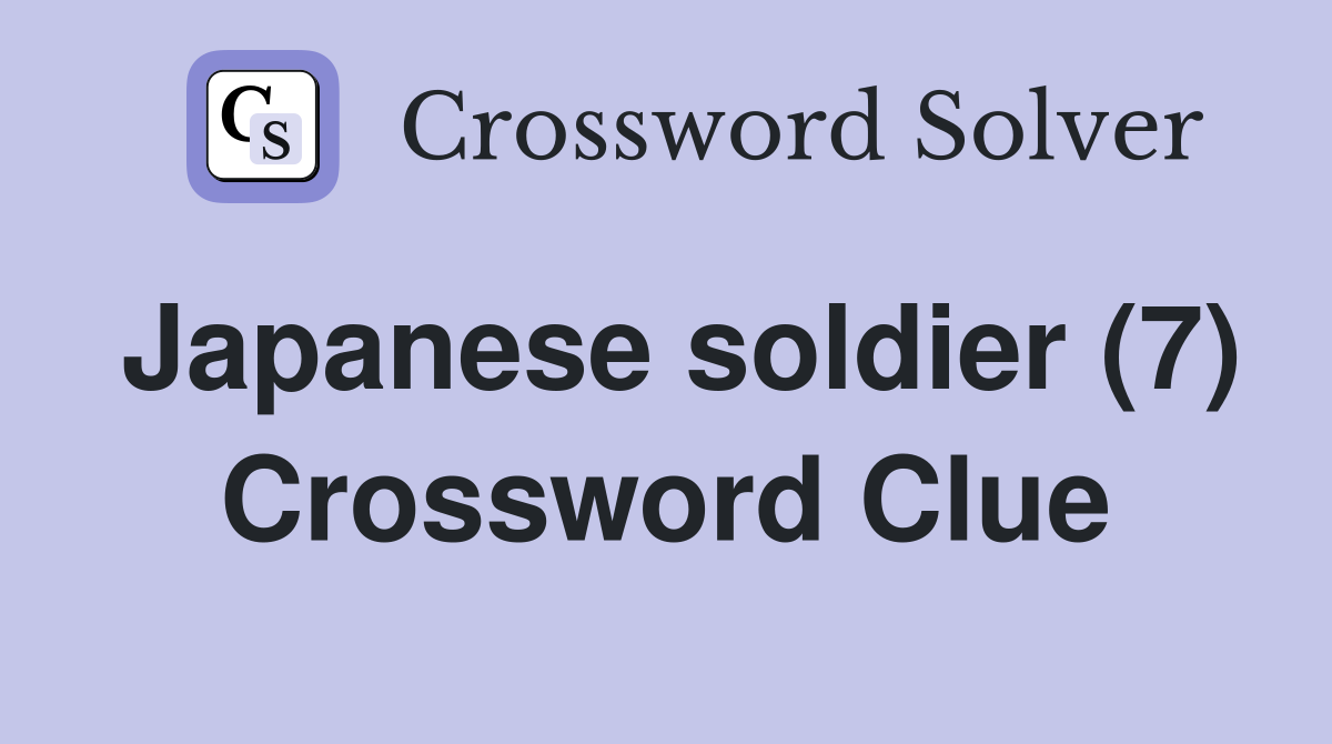 Japanese soldier (7) Crossword Clue