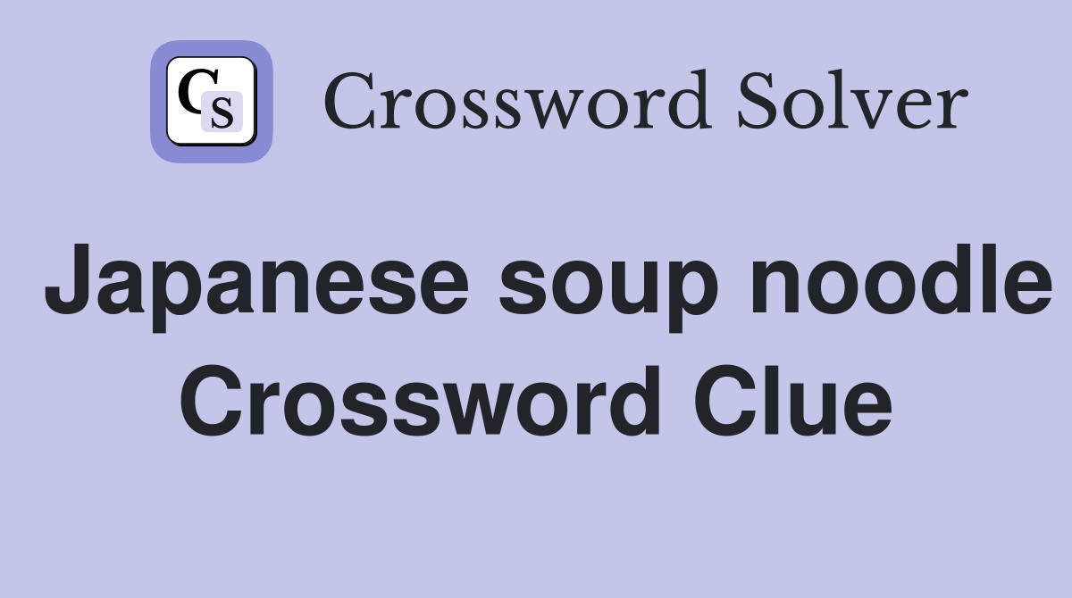 Japanese soup noodle Crossword Clue