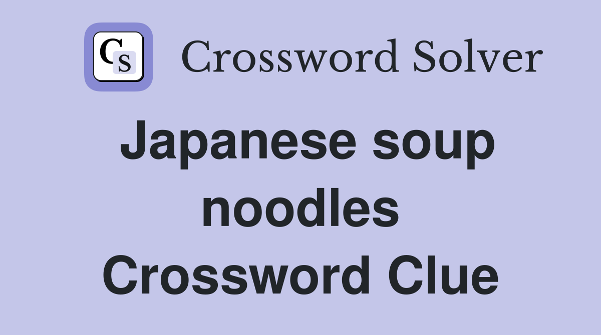 Japanese soup noodles Crossword Clue