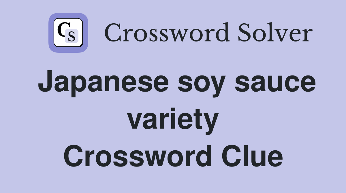 Japanese soy sauce variety Crossword Clue