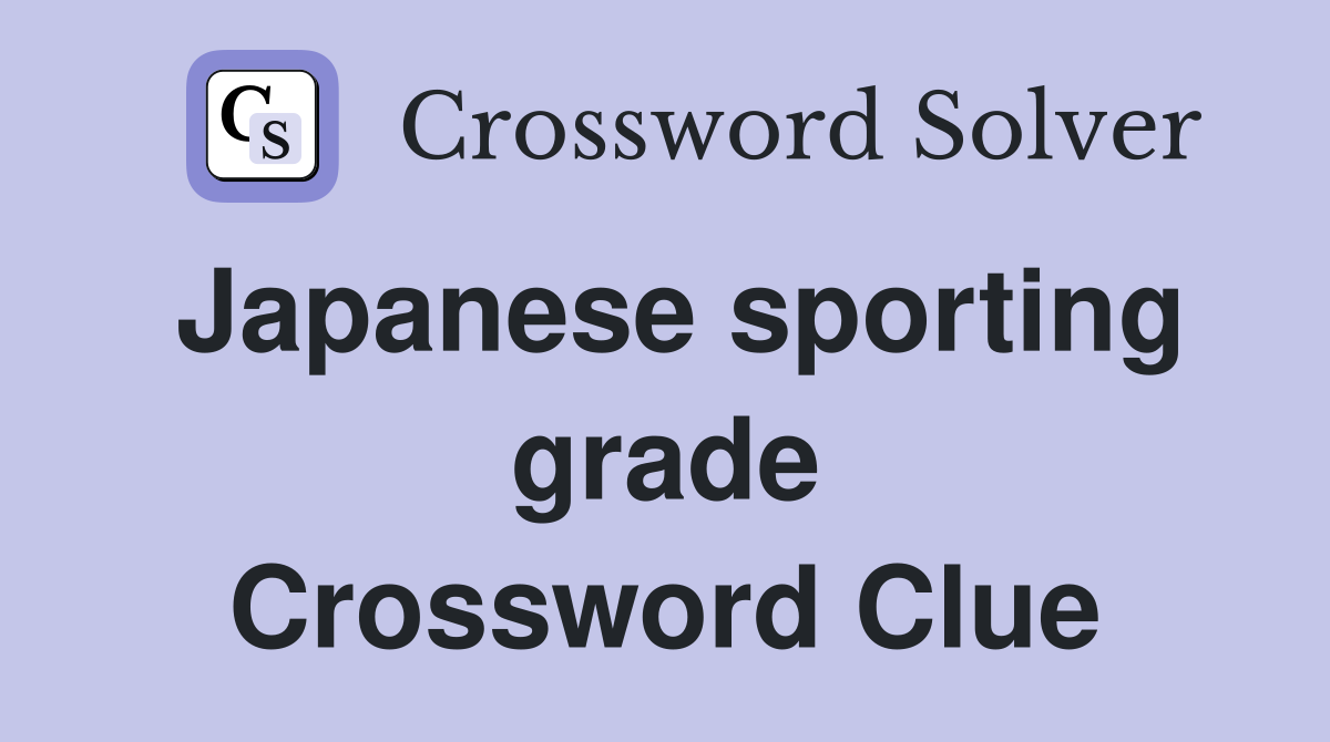 Japanese sporting grade Crossword Clue