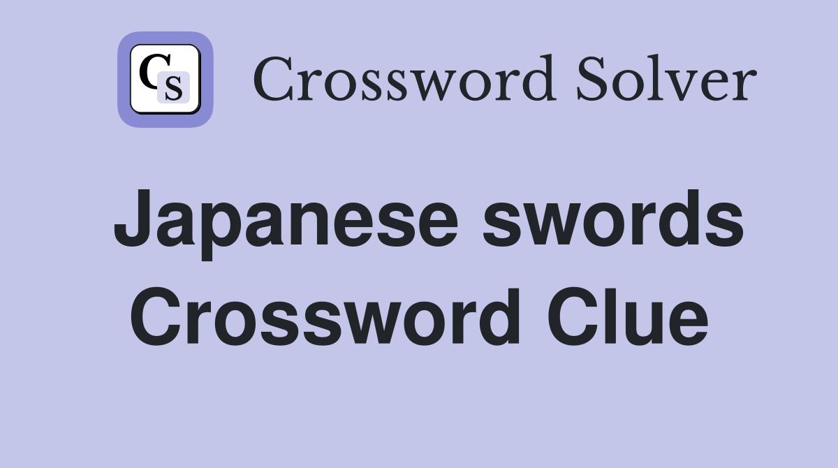 Japanese swords Crossword Clue