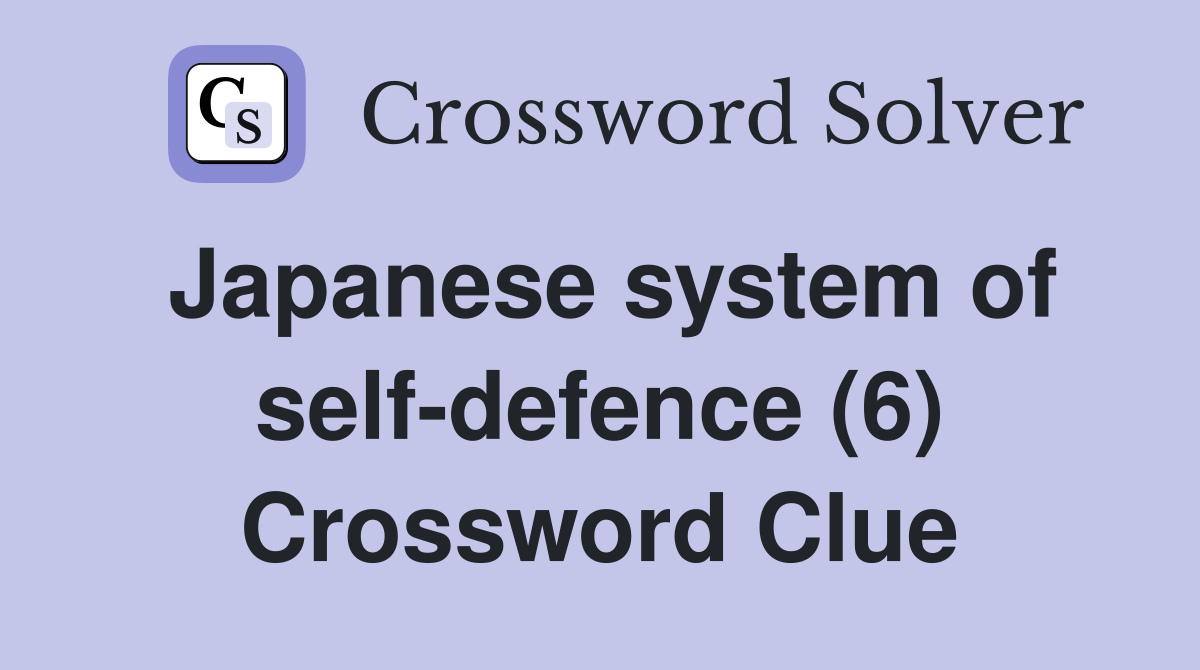 Japanese system of self-defence (6) Crossword Clue