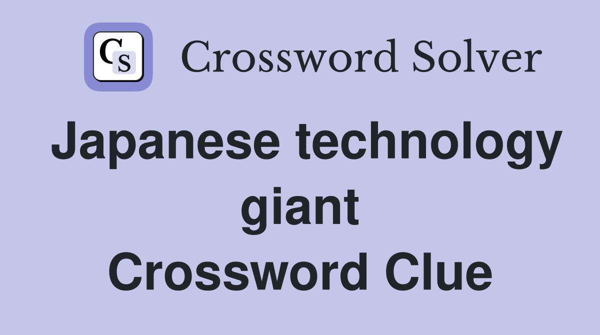 Japanese technology giant Crossword Clue