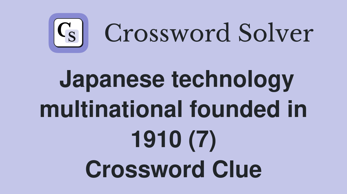 Japanese technology multinational founded in 1910 (7) Crossword Clue