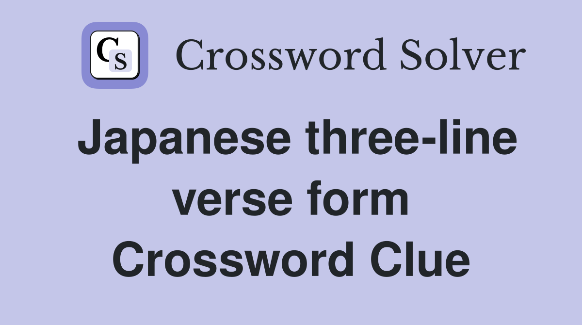 Japanese three-line verse form Crossword Clue