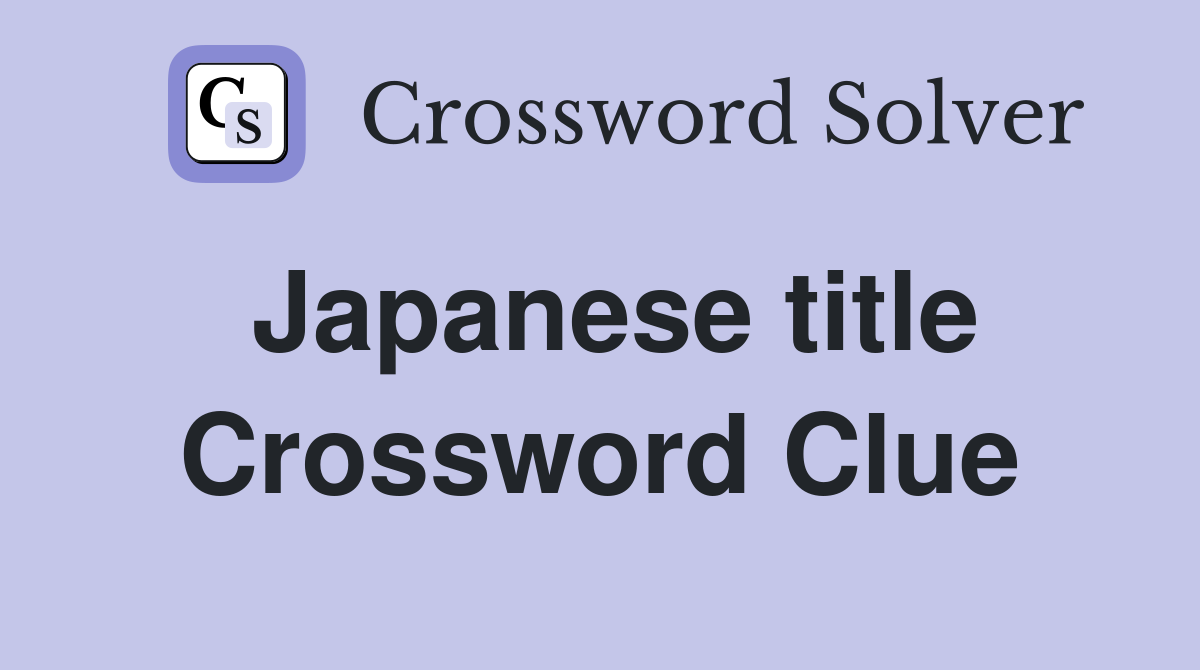 Japanese title Crossword Clue