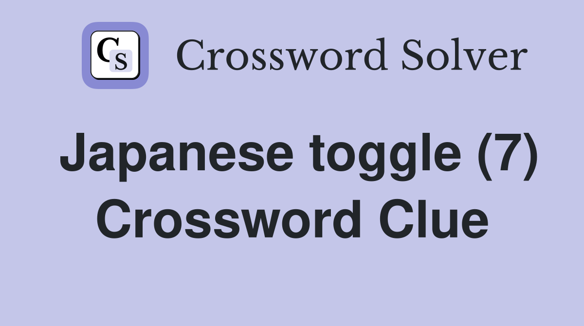 Japanese toggle (7) Crossword Clue