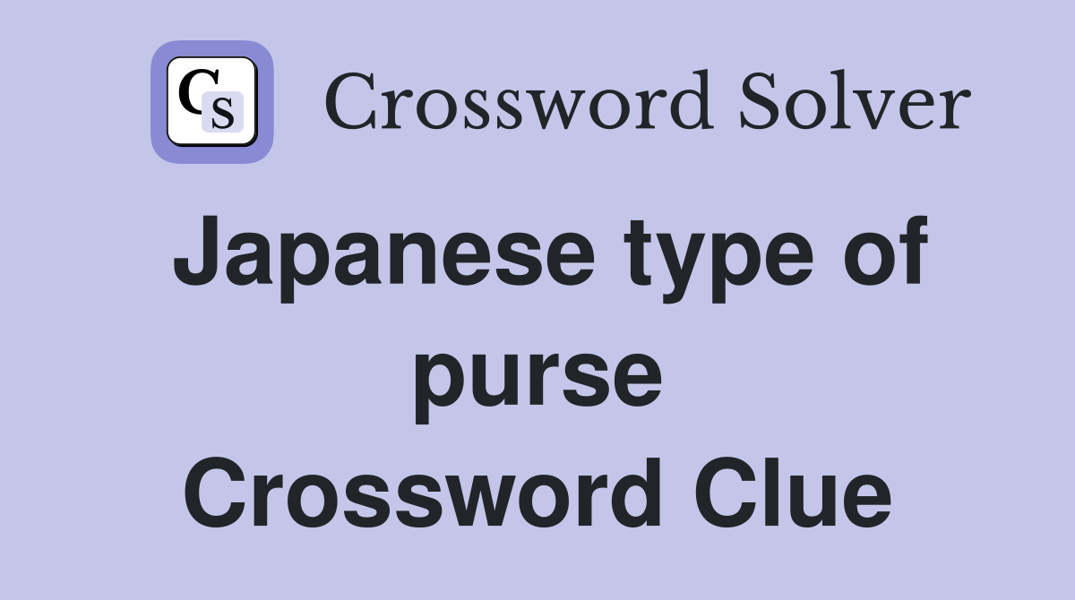 Japanese type of purse Crossword Clue