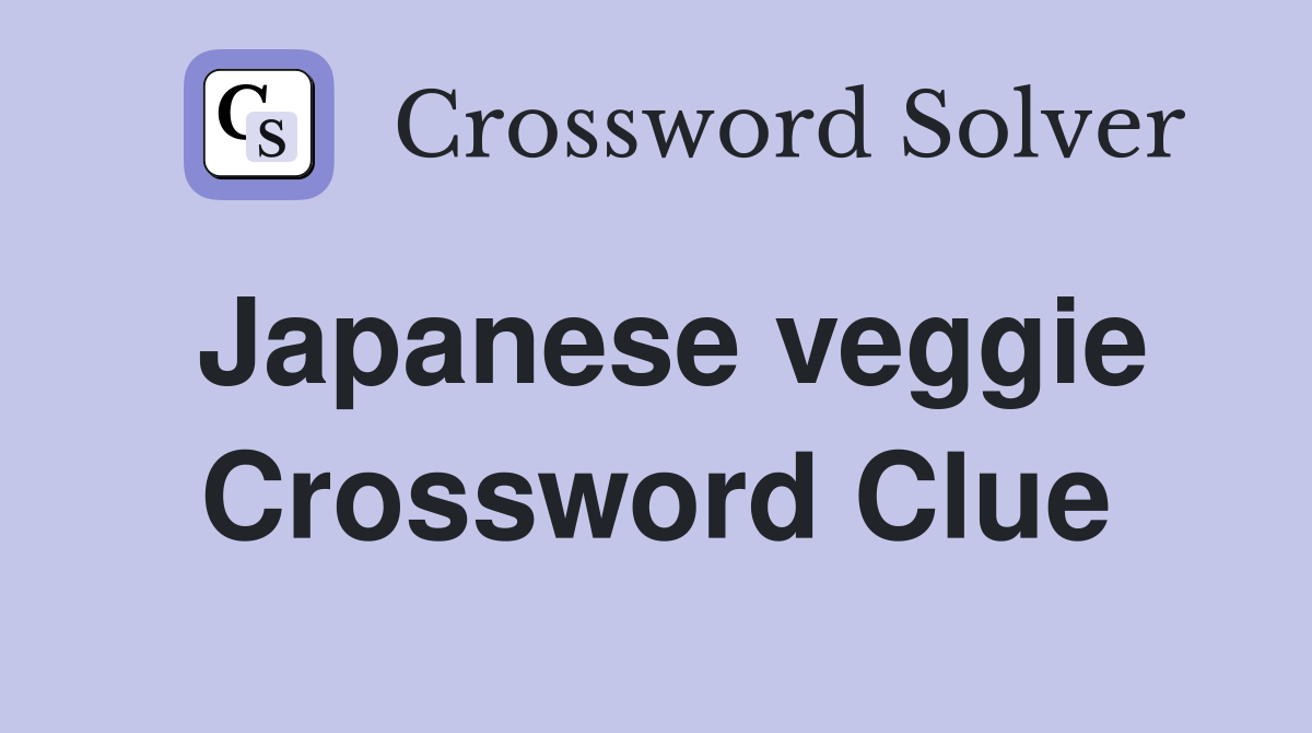 Japanese veggie Crossword Clue