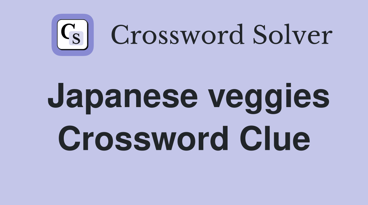 Japanese veggies Crossword Clue