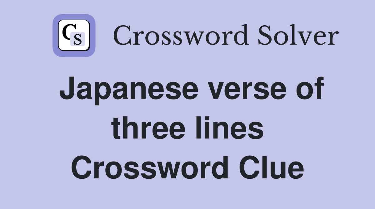 Japanese verse of three lines Crossword Clue