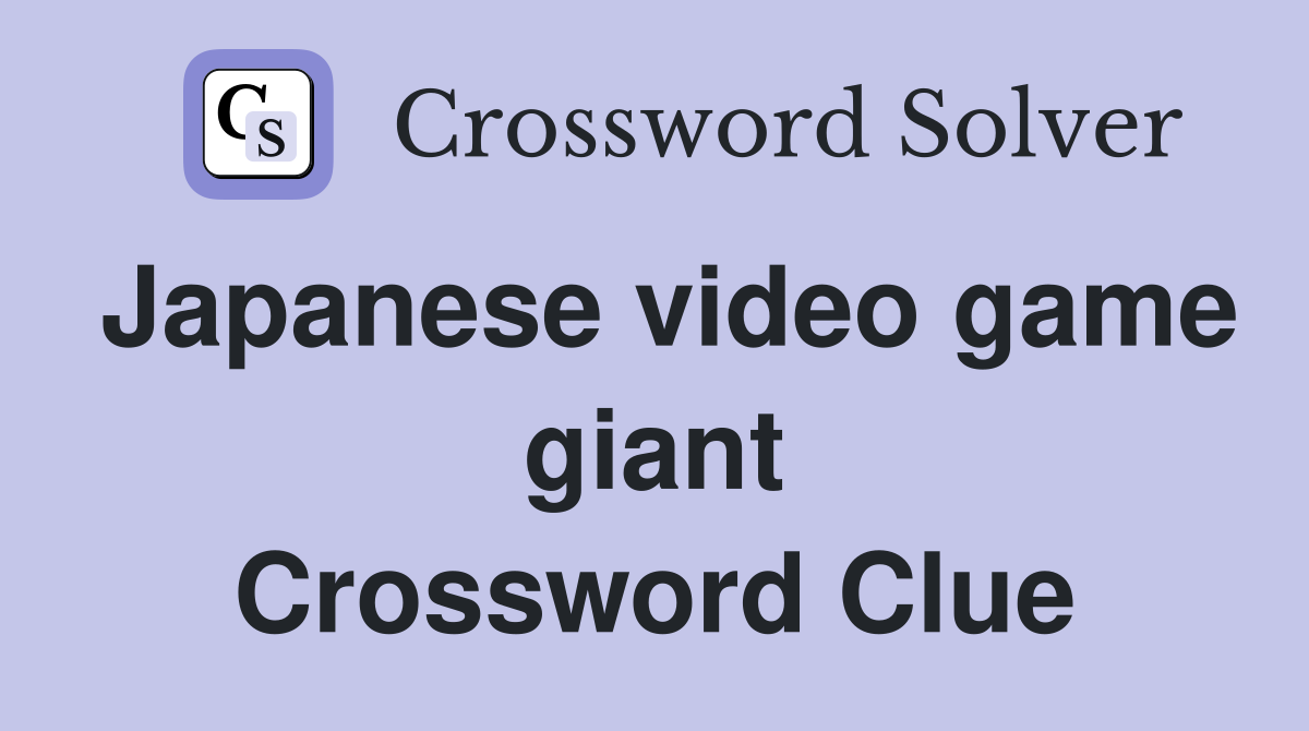 Japanese video game giant Crossword Clue