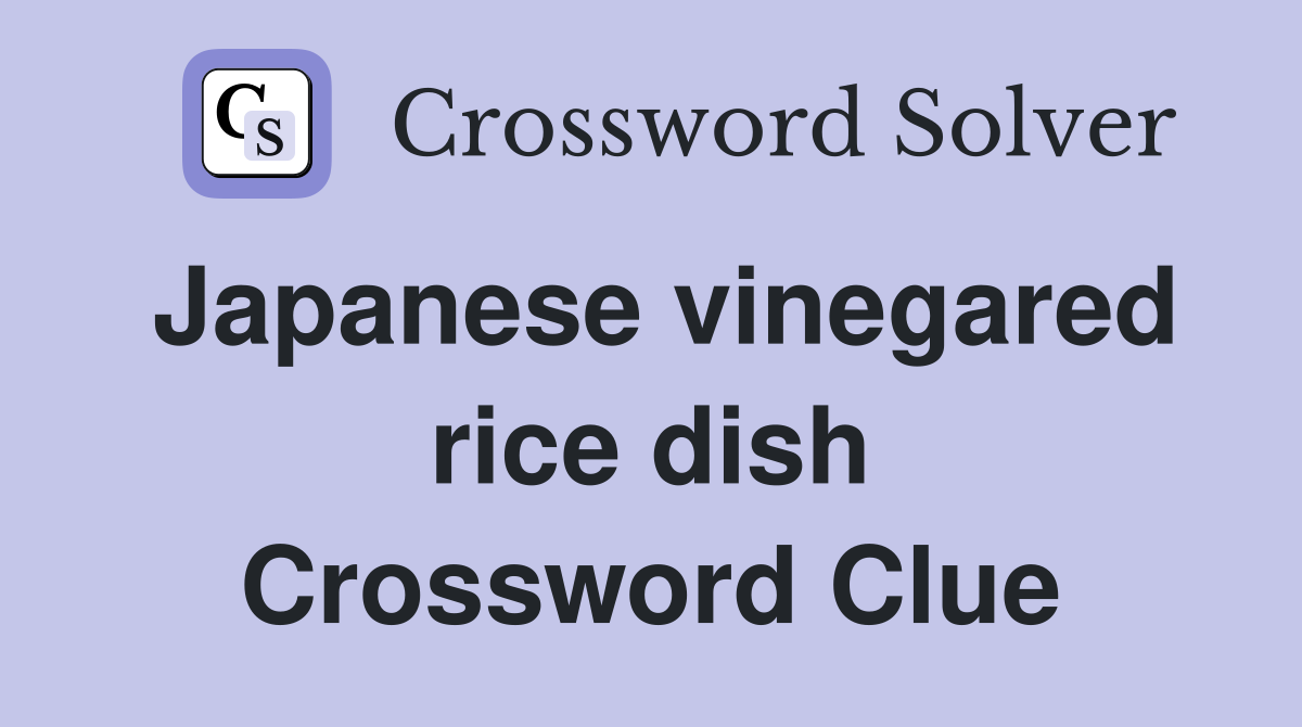 Japanese vinegared rice dish Crossword Clue