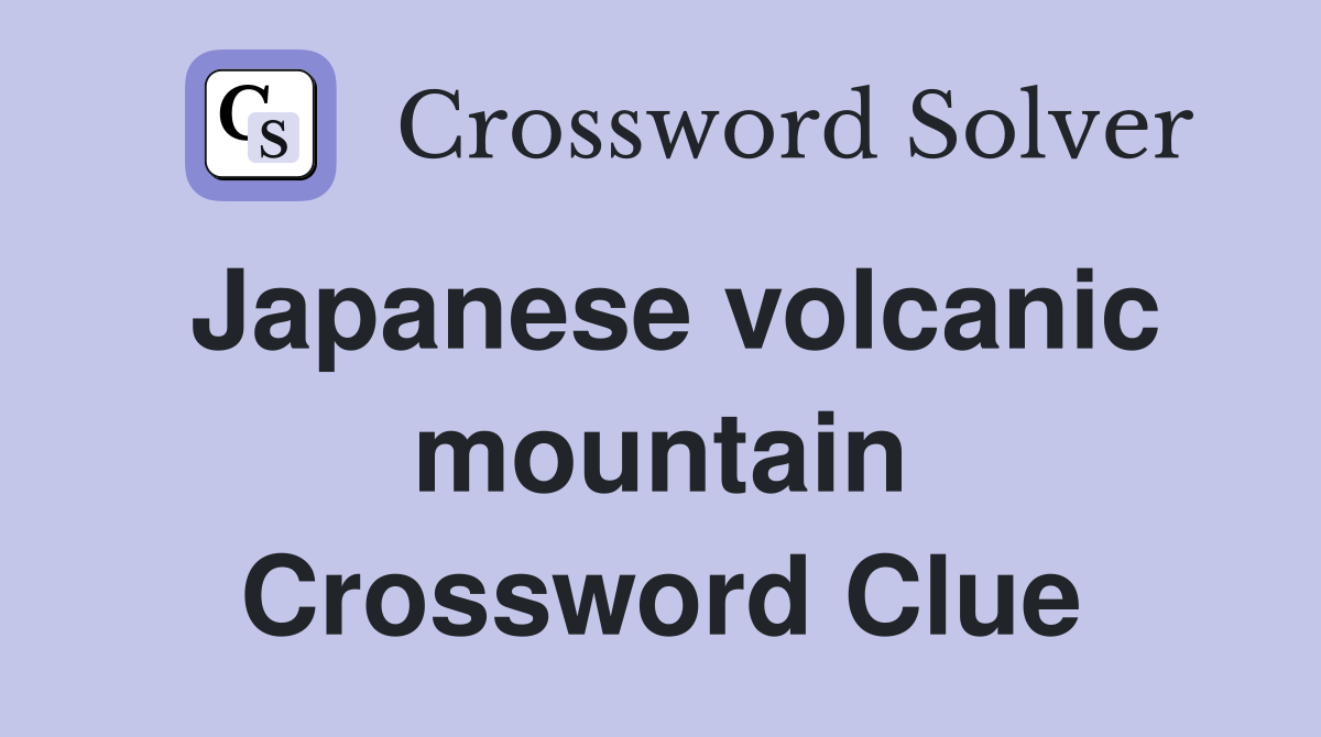 Japanese volcanic mountain Crossword Clue