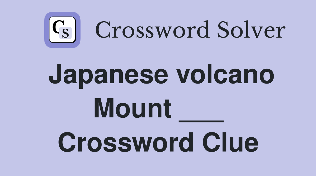 Japanese volcano Mount ___ Crossword Clue