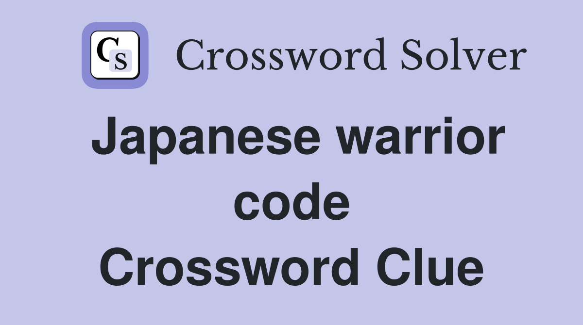 Japanese warrior code Crossword Clue