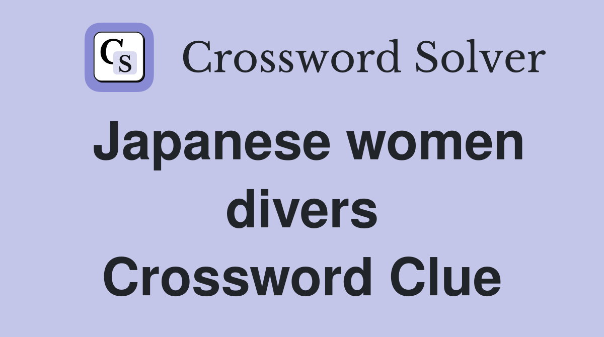 Japanese women divers Crossword Clue