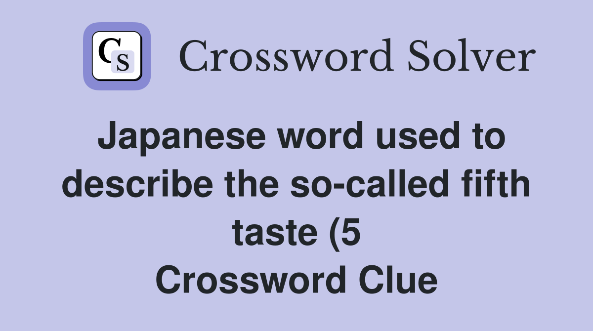 Japanese word used to describe the so called fifth taste (5 Japanese word used to describe the so called fifth taste (5