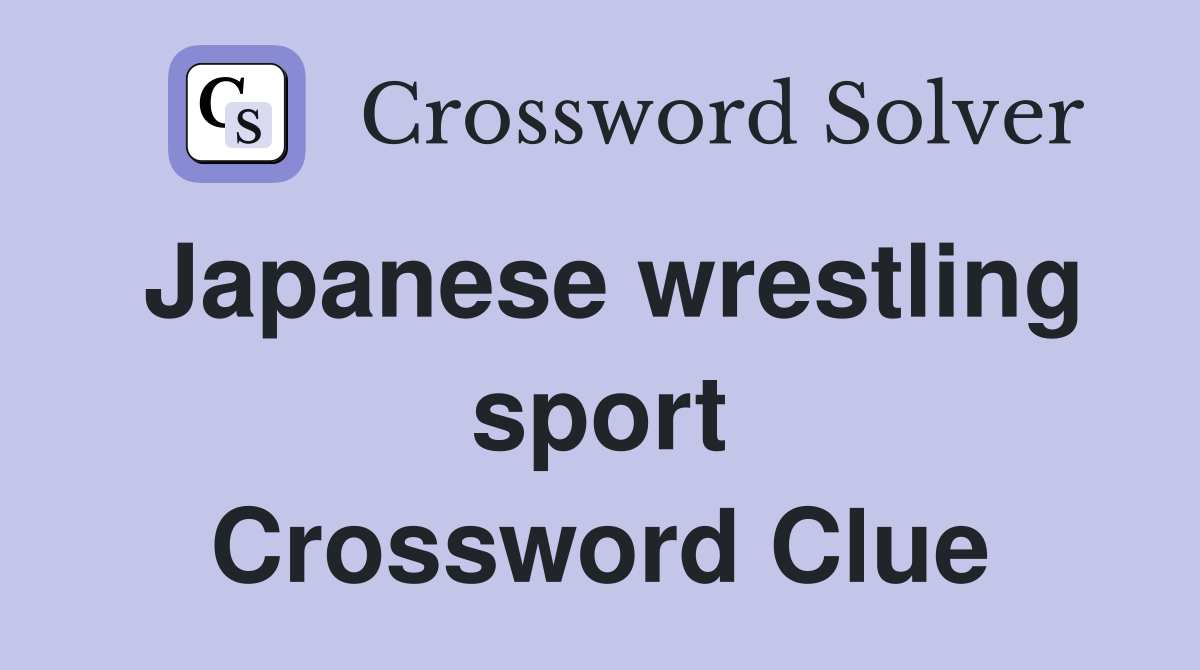Japanese wrestling sport Crossword Clue