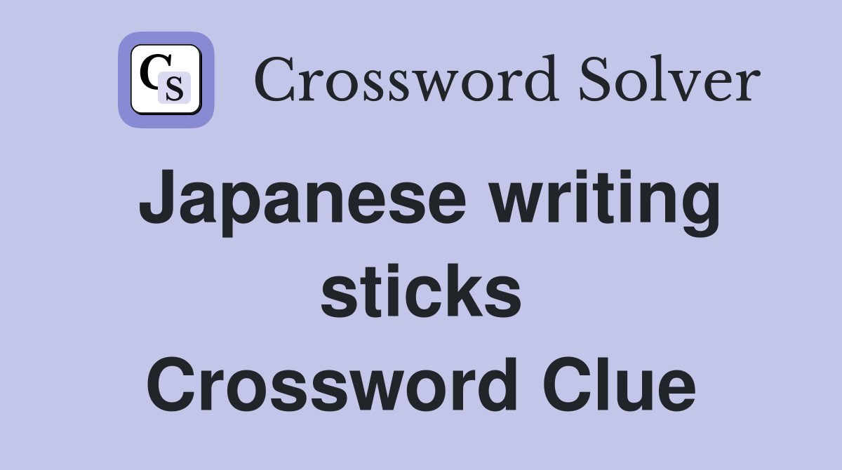 Japanese writing sticks Crossword Clue