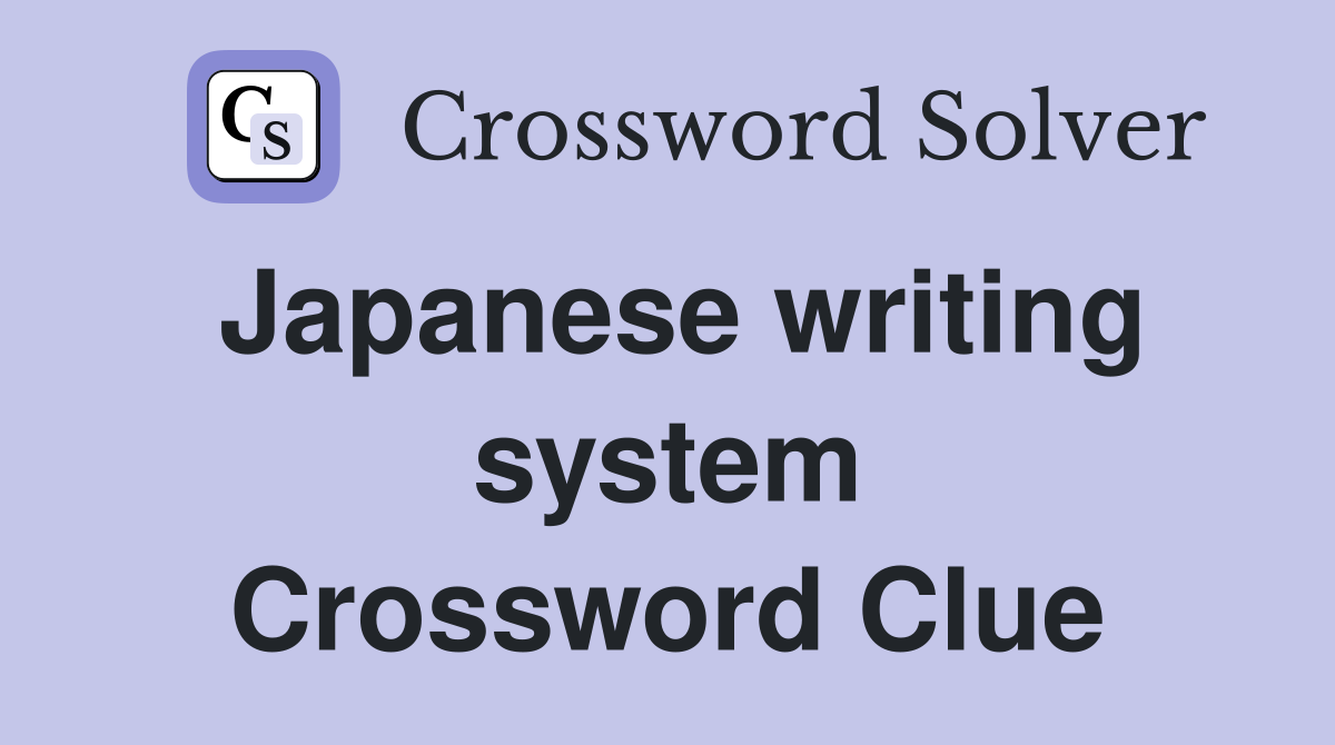 Japanese writing system Crossword Clue