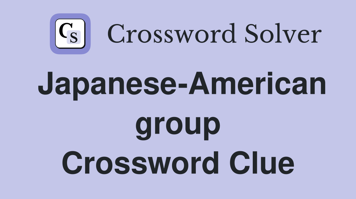 Japanese-American group Crossword Clue