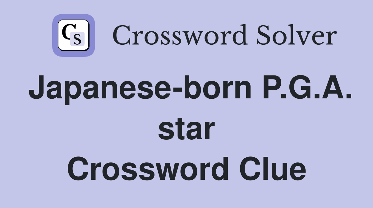 Japanese-born P.G.A. star Crossword Clue