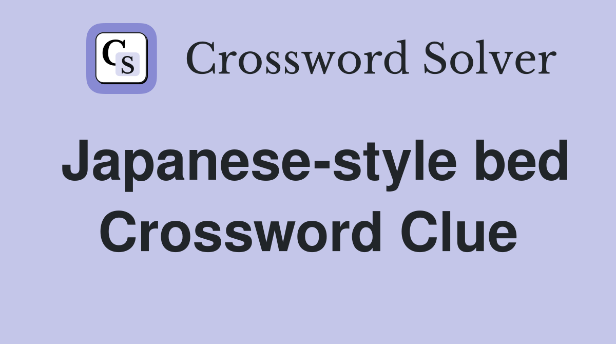 Japanese-style bed Crossword Clue