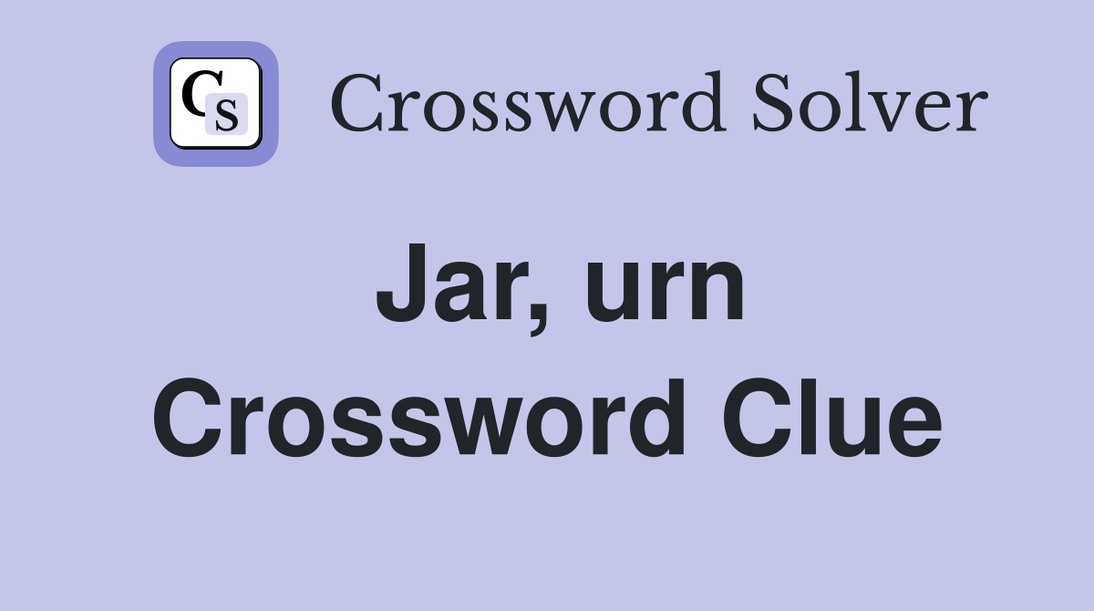 Jar, urn Crossword Clue