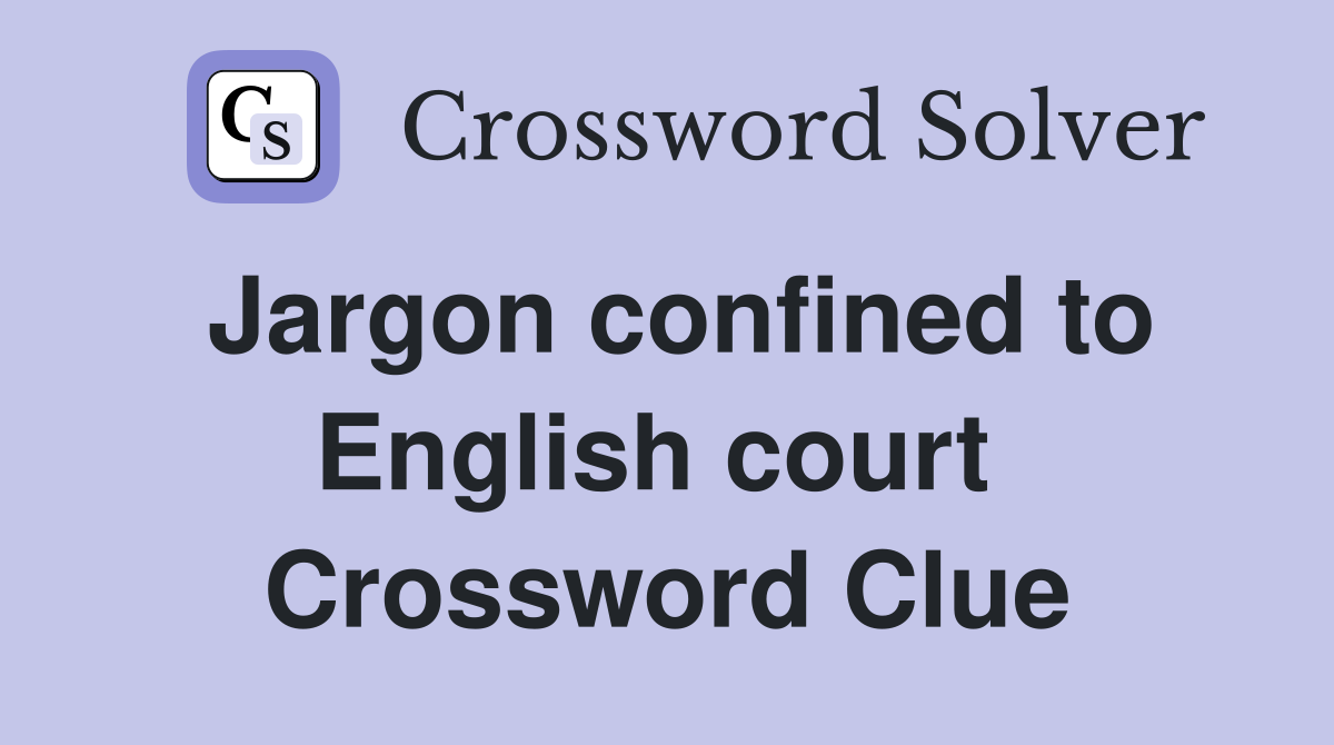 Jargon confined to English court  Crossword Clue