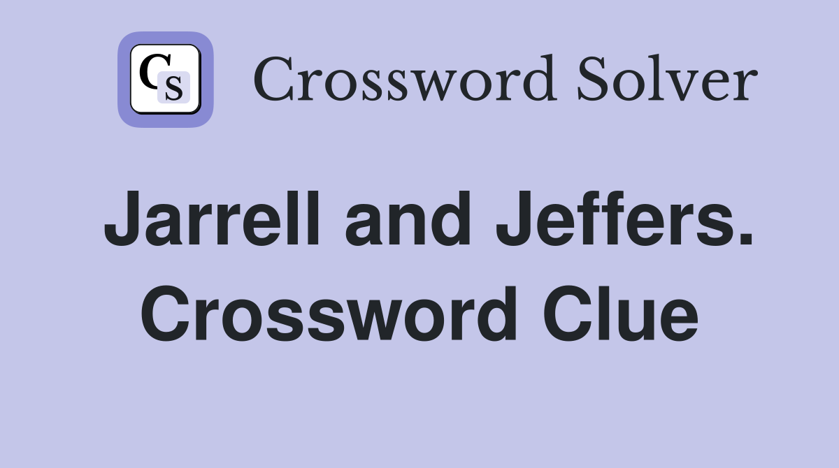 Jarrell and Jeffers. Crossword Clue