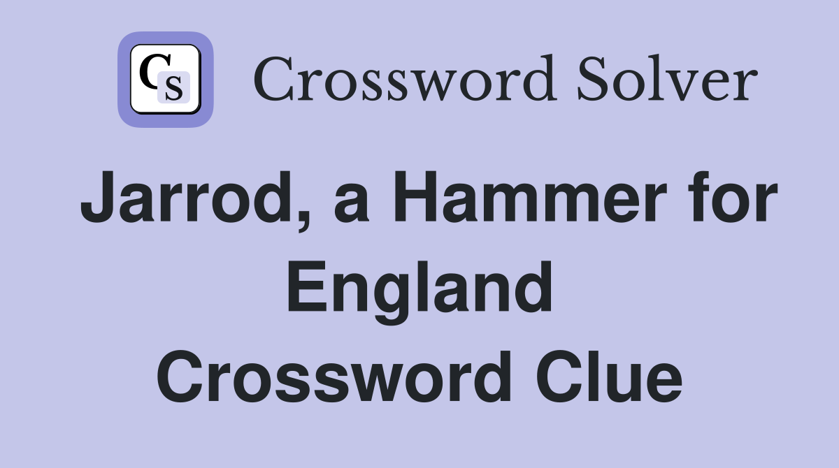 Jarrod, a Hammer for England Crossword Clue