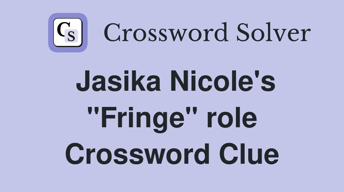 Jasika Nicole's "Fringe" role Crossword Clue