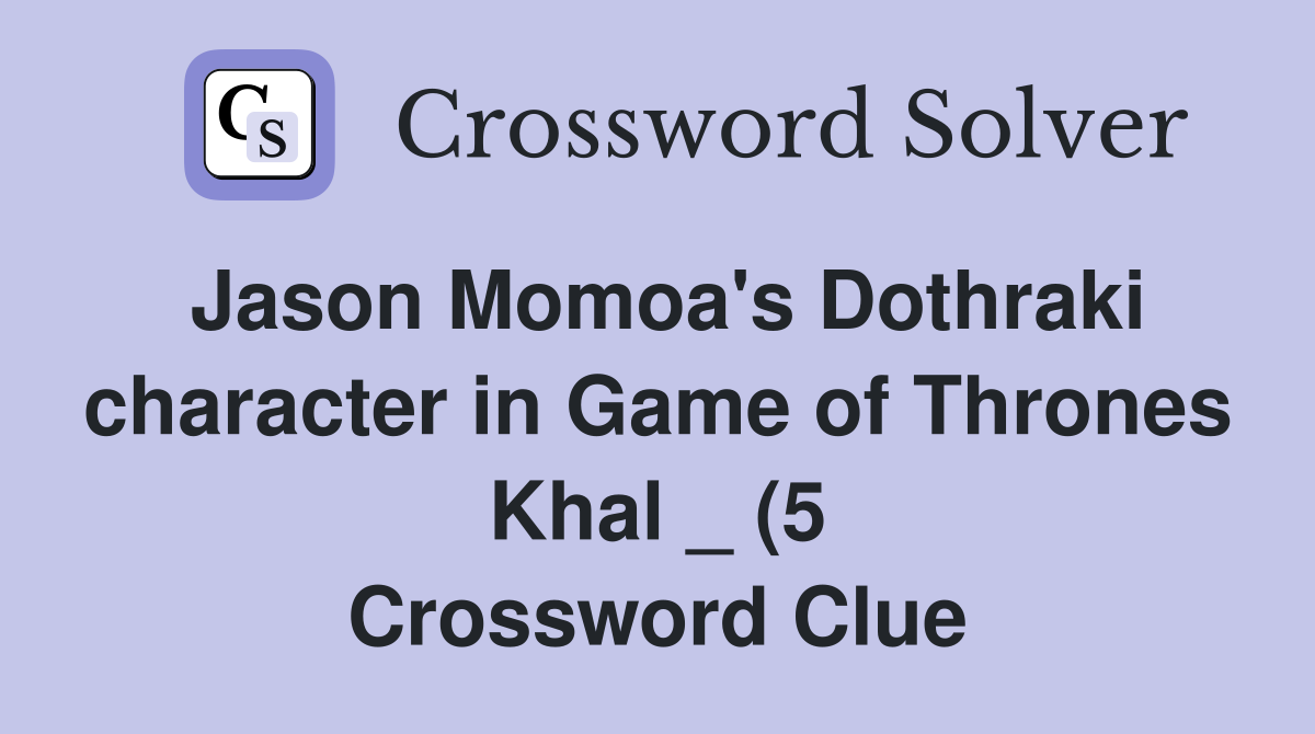 Jason Momoa #39 s Dothraki character in Game of Thrones Khal (5 Jason Momoa #39 s Dothraki character in Game of Thrones Khal (5