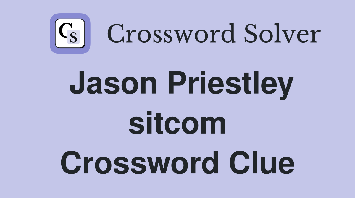 Jason Priestley sitcom Crossword Clue